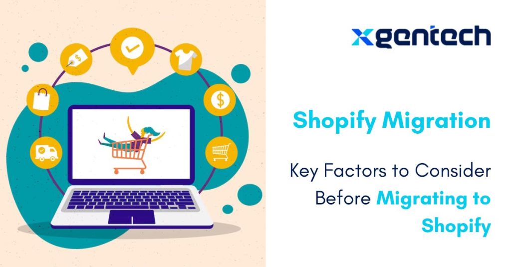What is Shopify Migration and Key Factors to Consider Before Migrating to Shopify